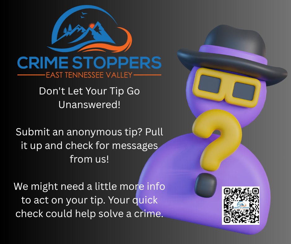 Your anonymous tip is crucial! Sometimes we need a bit more info to take action. If you've submitted a tip to #CrimeStoppers, please pull it up and check for messages. It's how we communicate and your input can make a huge difference. #easttnvalleycrimestoppers #TipTuesday