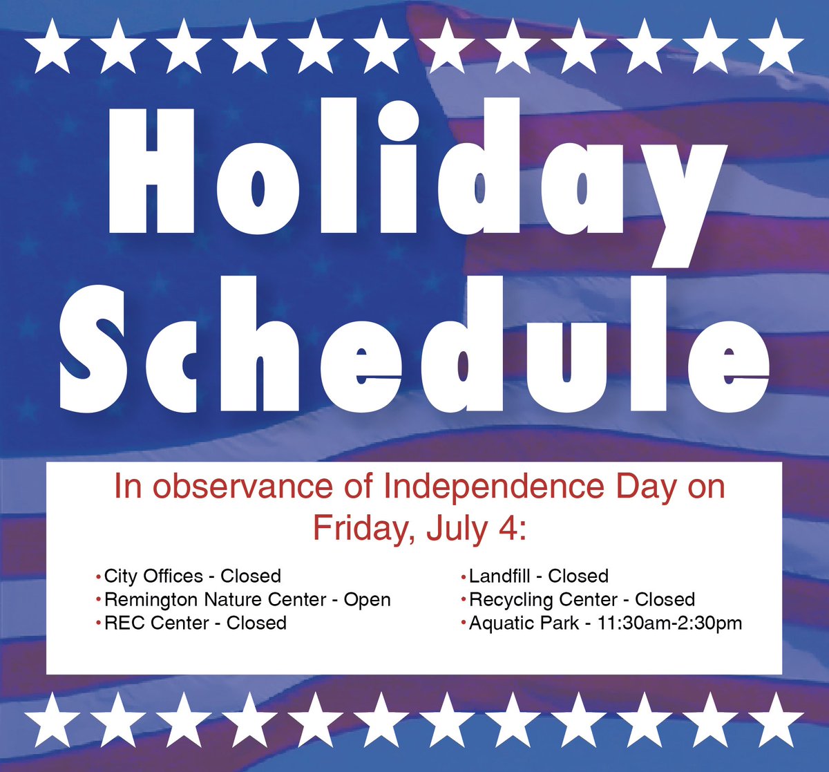 In observance of Independence Day, certain city facilities will be closed or operating under alternative hours on Friday, July 4. View our holiday schedule.