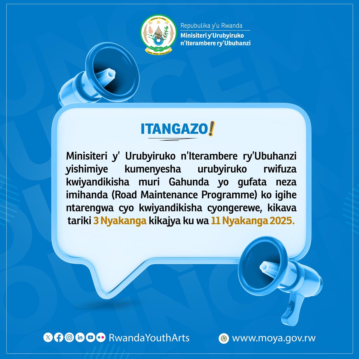 🚨MoYA yishimiye kumenyesha urubyiruko rwifuza kwiyandikisha muri Gahunda yo gufata neza imihanda (Road Maintenance Programme) ko igihe ntarengwa cyo kwiyandikisha muri iyo gahunda cyongerewe kugeza tariki ya 11 Nyakanga 2025.

Link: forms.gle/4XBNCYCGB6eMje…