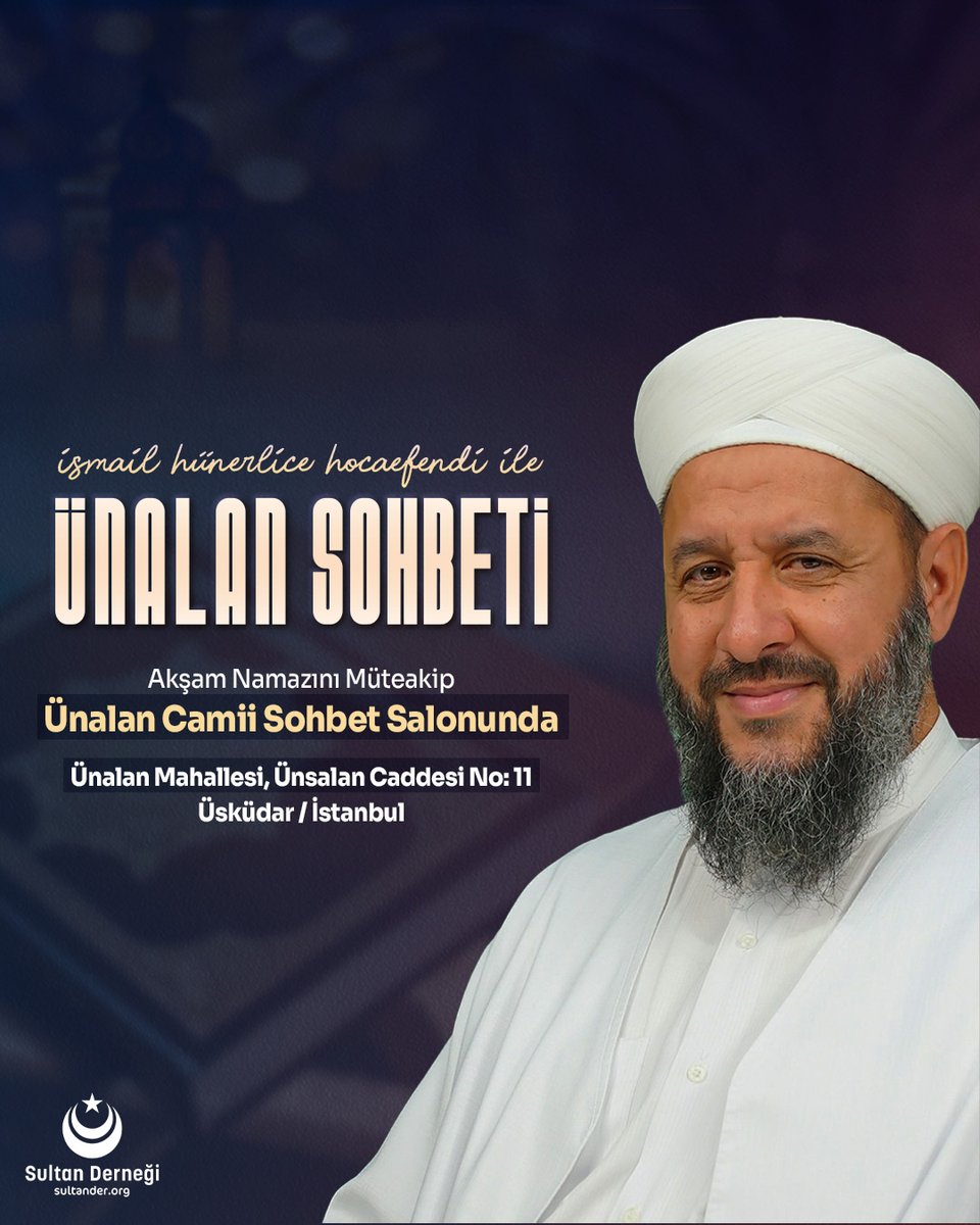 İsmail Hünerlice Hocaefendi ile Ünalan Sohbetleri Ünalan Camii Sohbet Salonunda.

🕡Akşam Namazını Müteakip 

*Hanımlara yer ayrılmıştır.

📍Ünalan Mahallesi, Ünsalan Caddesi No: 11 Üsküdar / İstanbul
