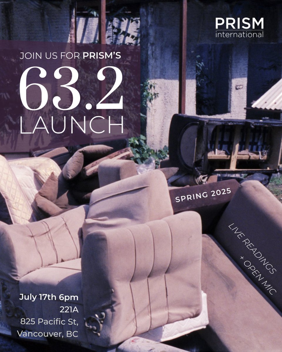 Join us on Thursday July 17th, 2025 from 6-8pm for the Launch of PRISM International 63.2 Issue!

With an introduction from this issue's cover artist Parsa Malihipour (Glossy Pupils) and readings from Michelle Young and Rin Yu.

Please register through the event form in bio.