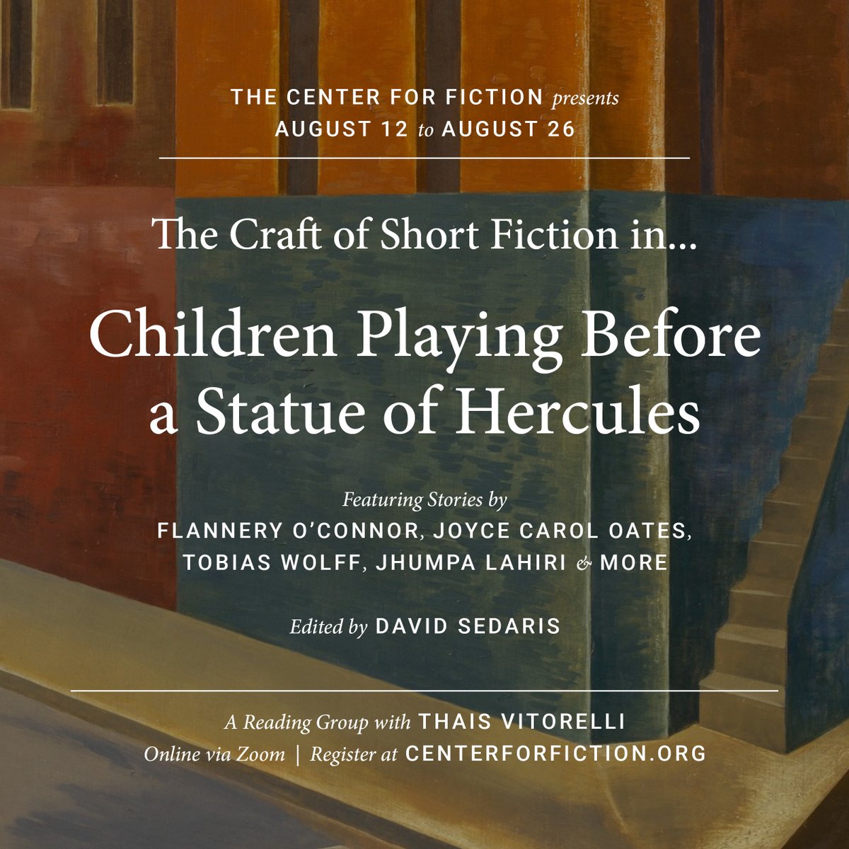 Center4Fiction's tweet image. 📚 (8.12 - 8.26) Craft in Children Playing Before a Statue of Hercules
Explore the technical brilliance behind works from Flannery O’Connor, Joyce Carol Oates, and Jhumpa Lahiri in a collection of unforgettable short fiction curated by David Sedaris. tinyurl.com/mrxtaz4t