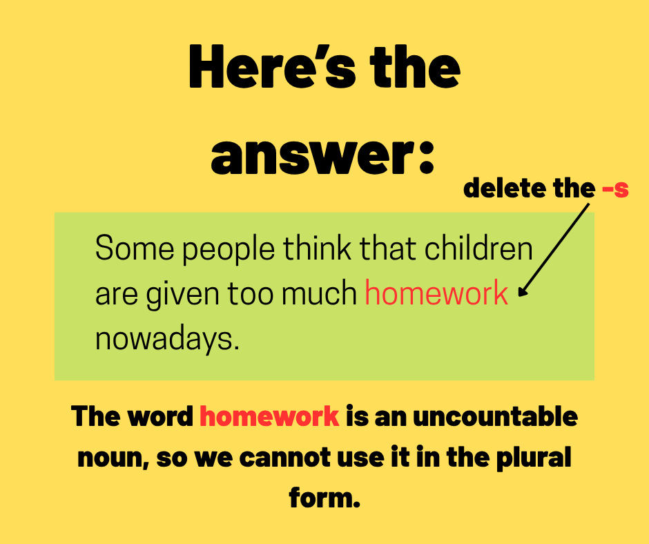 tedielts's tweet image. Here's the correct answer.👇 

"Homework" cannot be pluralised, so "homeworks" is always wrong.❌

If we want to talk about more than a single piece of homework, we can say things like this:   

🔸Her teacher gives her too much homework. 
🔸Children should at least do some…
