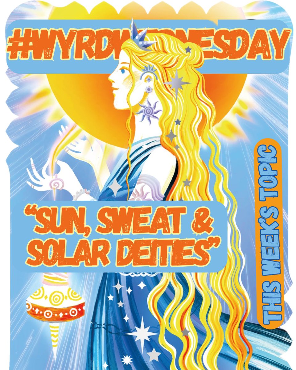 Let the sunshine in, you Wyrdlings!

… not that you have much of a choice, in the scorching heat of July’s first week. So we do a bit of sympathetic magic and give you

“Sun, Sweat and Solar Deities”

as this week’s topic! Let’s hear your tales of heat this #WyrdWednesday!