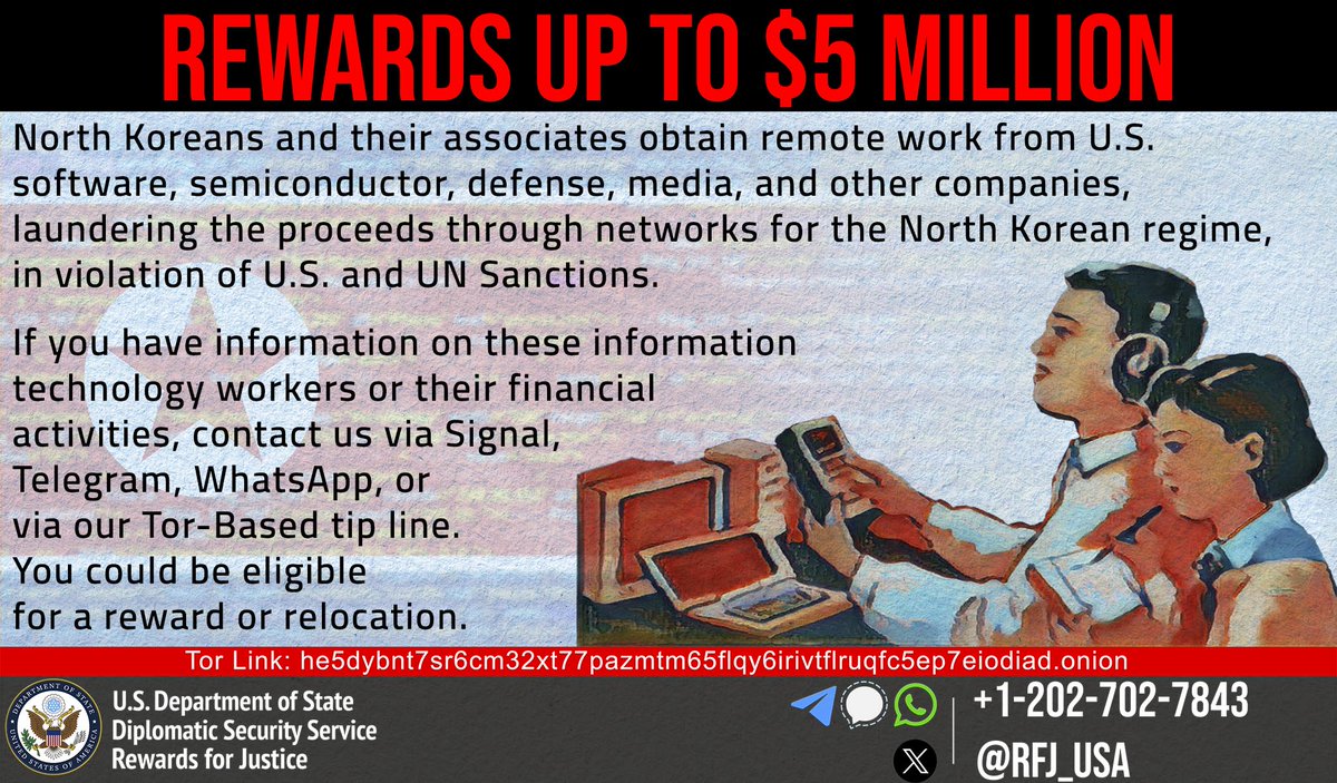 DPRK IT workers generate illicit profits for the North Korean regime through remote work schemes with U.S. companies.

Help us stop the scams! If you have information on North Korean IT workers conducting remote work for U.S. firms, send us your information. It could make you