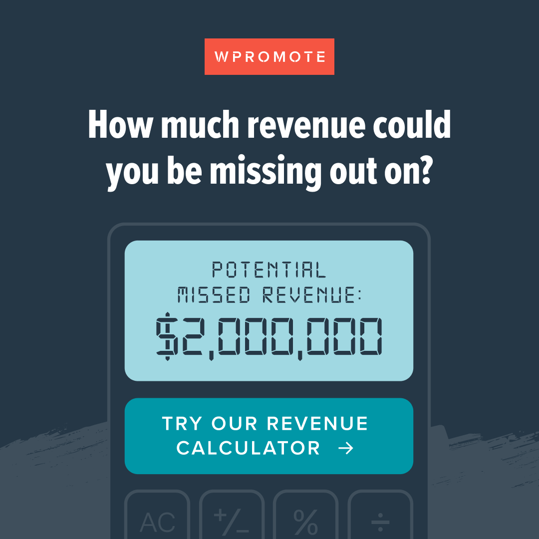 Wpromote's tweet photo. Retail brands: Wondering if some of your channels aren’t pulling their weight?

Our revenue opportunity calculator uses insights from our proprietary Polaris database to show where you might be missing out. It only takes a moment to get started. https://t.co/ORl2gDGiaO https://t.co/QggfSs7Cwx