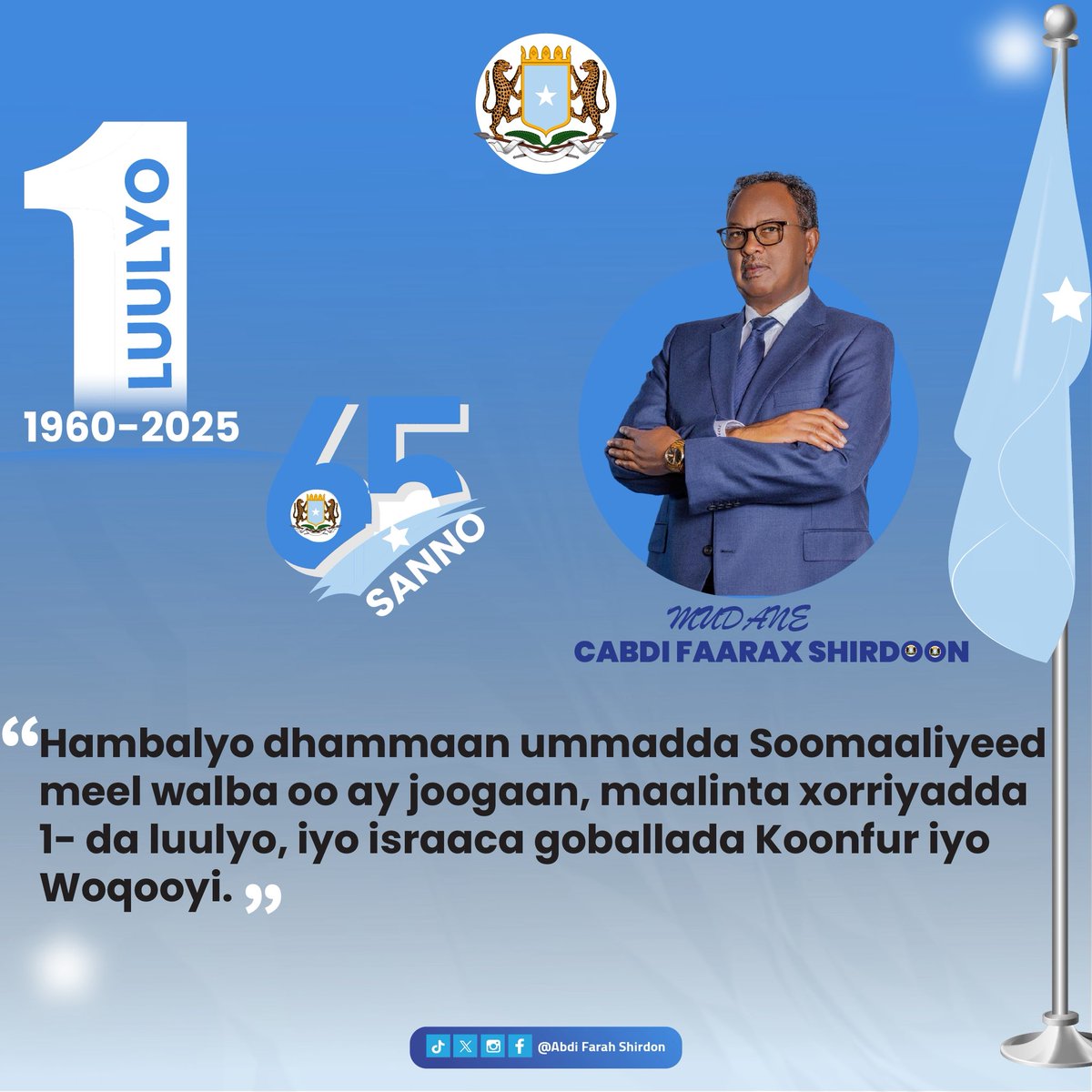 Hambalyo dhammaan ummadda Soomaaliyeed meel walba oo ay joogaan, maalinta xorriyadda 1- da luulyo, iyo israaca goballada Koonfur iyo Woqooyi.
