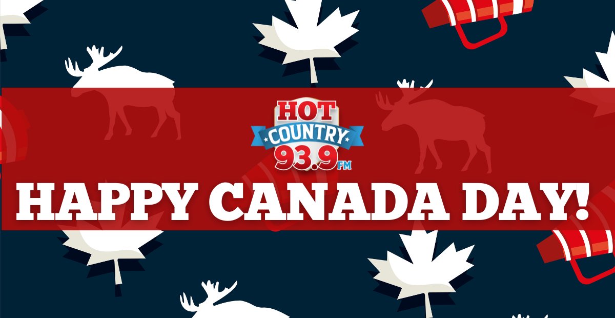 Happy #CanadaDay from <a href="/HotCountry939/">Hot Country 93.9</a>! 🇨🇦