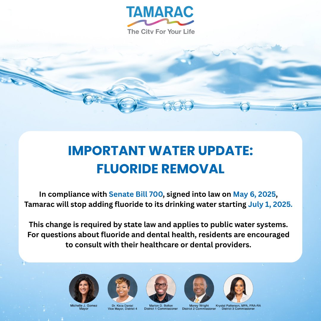 Tamarac will stop adding fluoride to its drinking water starting July 1, 2025, in compliance with Senate Bill 700, signed on May 6, 2025. Residents should consult their healthcare or dental providers for questions about fluoride and dental health.