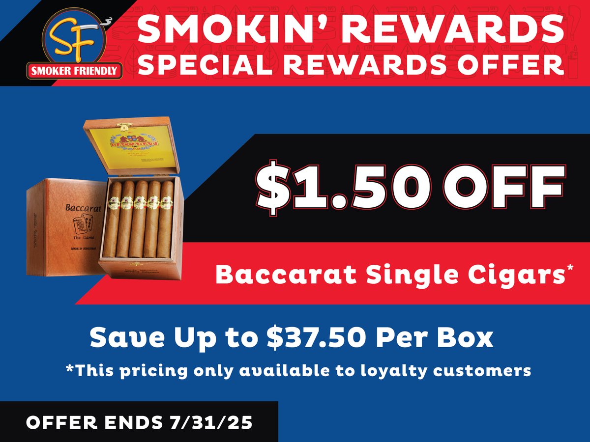 Back for July: $1.50 OFF All Baccarat Single Cigars. Save Up to $37.50 Per Box! Only at participating Smoker Friendly stores. Offer ends 7/31/25.