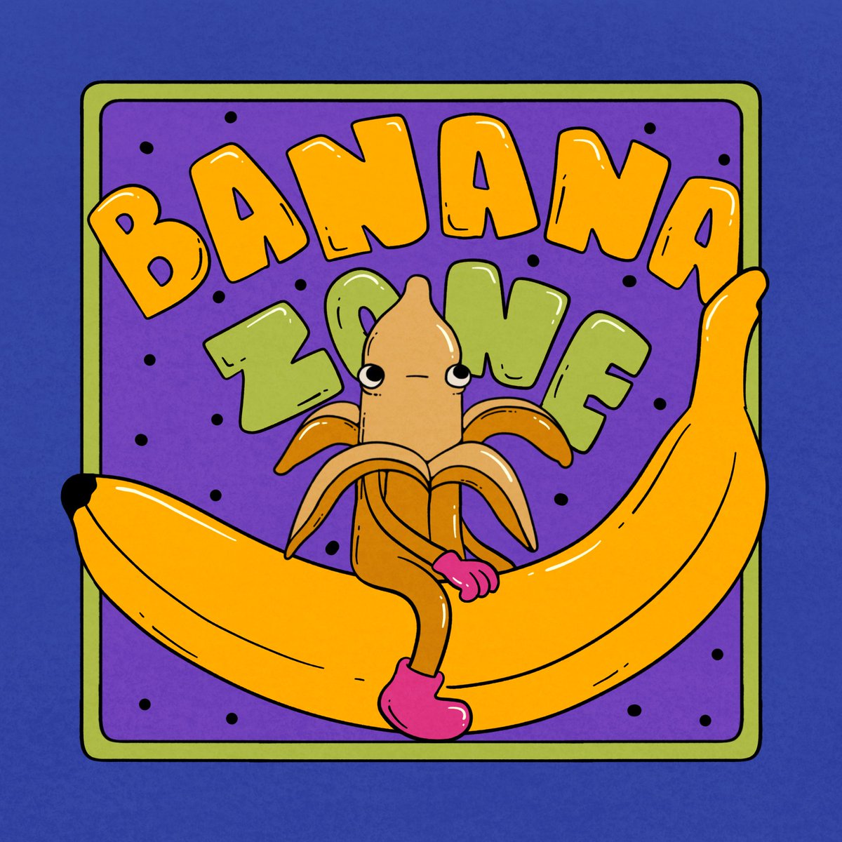 im in the zone 

$banana