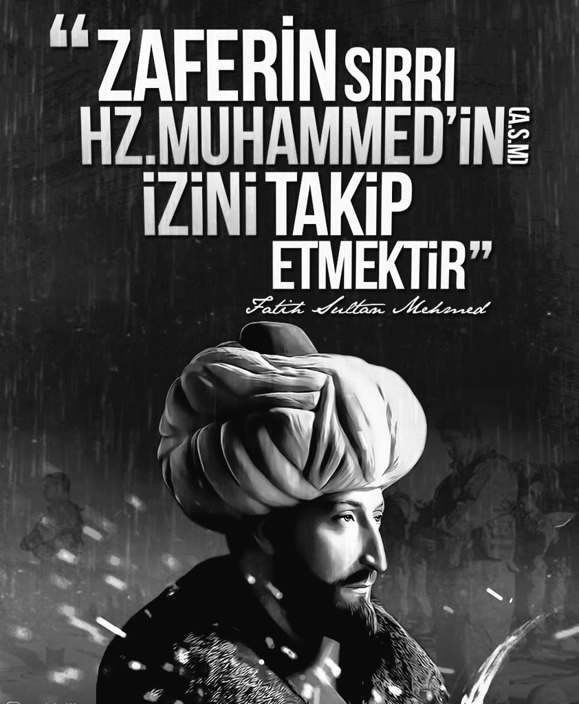 "Zaferin sırrı Hz. Peygamber’in sav. izini takip etmektir..."
Cennet mekan
{Fatih Sultan Mehmet} Han
