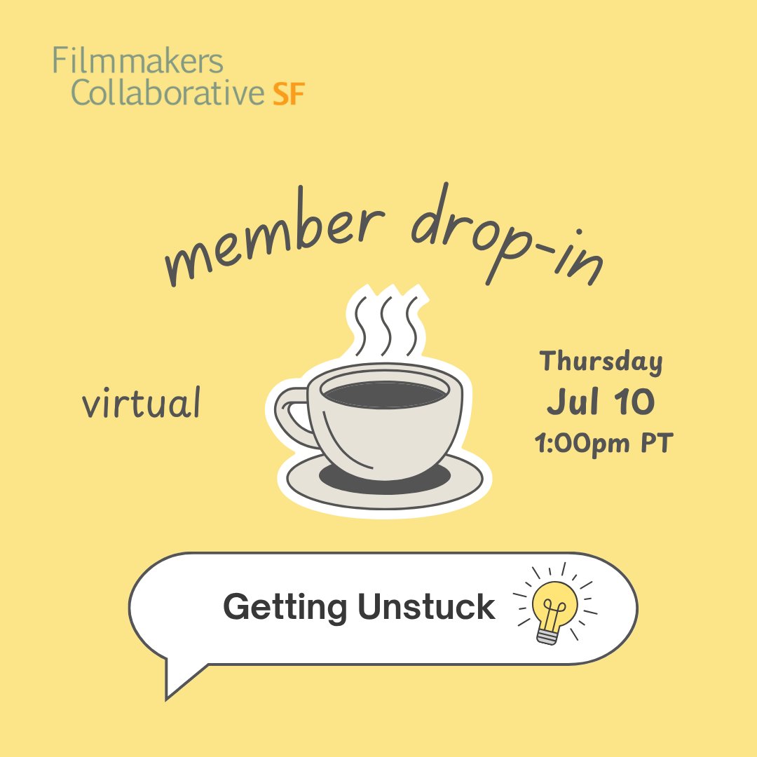 ☕ July Member Drop-in

Thursday, July 10
1:00-2:30pm PT
Virtual

Topic: Getting Unstuck

Become a member: filmmakerscollaborative.org/membership