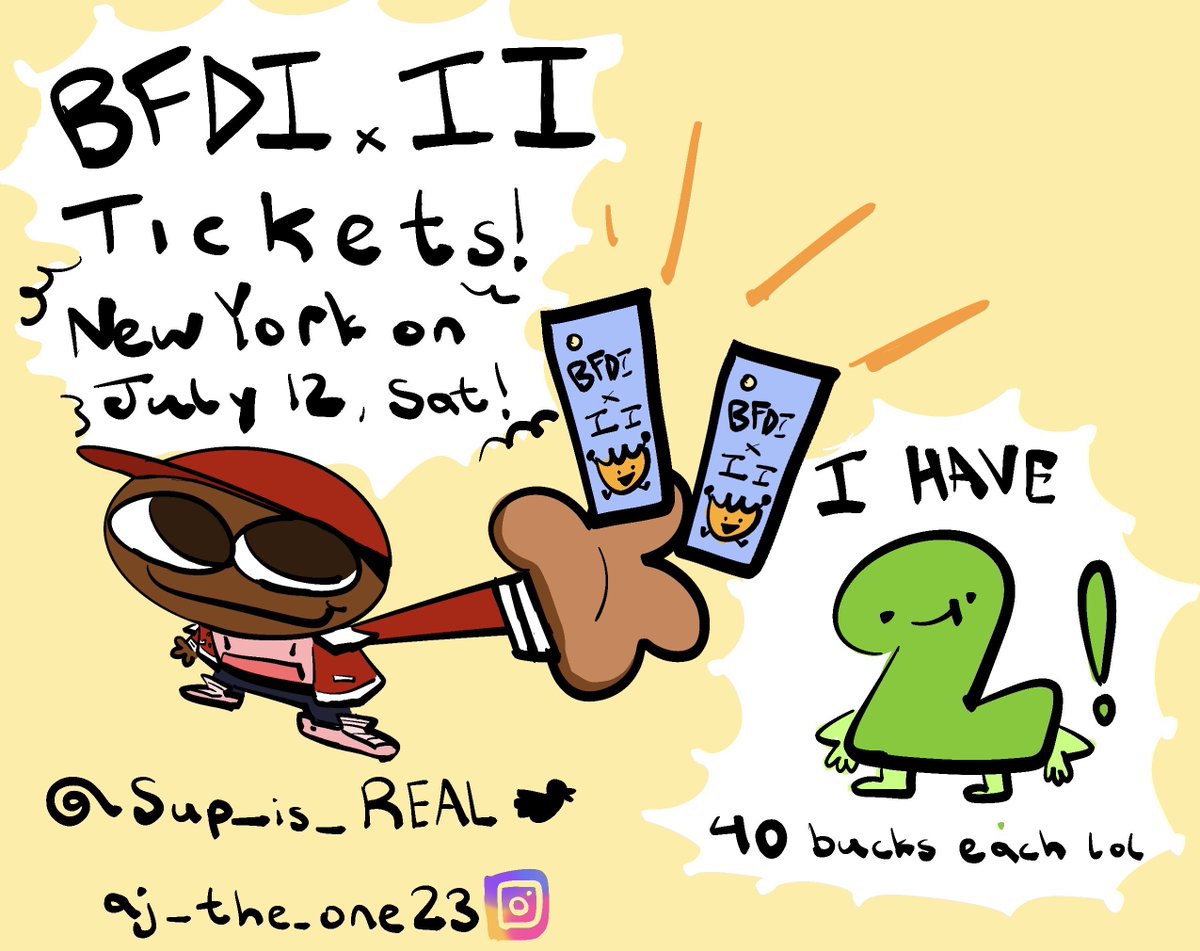 KuakKit's tweet image. HEAR YE HEAR YE!! My buddy @Sup_is_REAL has 2 extra tickets for the BFDI x II Meetup in New York at 5 PM EST, please DM him for more info cuz we were too silly to figure out how to plan a trip!!!