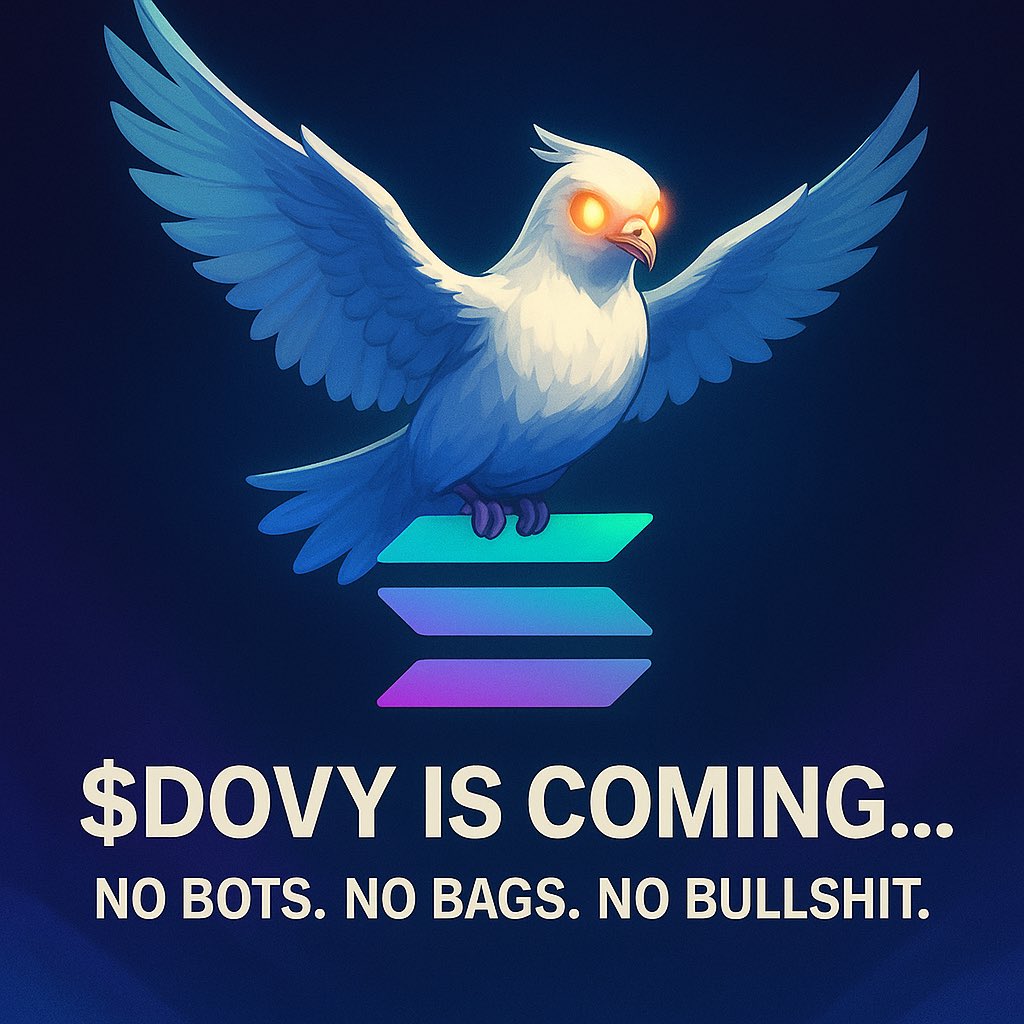 $DOVY is unlike anything you’ve seen on Solana…
No bots. No bags. No bullshit.

I launched it quietly.
To protect the people who believe in fairness.

The contract will be revealed soon.
Only real ones will be ready.

🕊️ Comment “Ready for $DOVY” if you’re with me.

#Solana