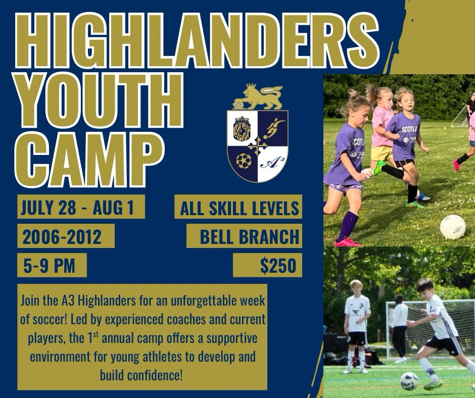 📣 1st Annual Highlanders Youth Camp 
🗓️ July 28 - Aug 1 
📍 Bell Branch Park
⚽️ For players born between 2006 &amp; 2012 of all skill levels
⏰ 5:00 - 9:00 PM
🏟️ Professional Coaching, tactical drills, game play, teamwork and leadership development