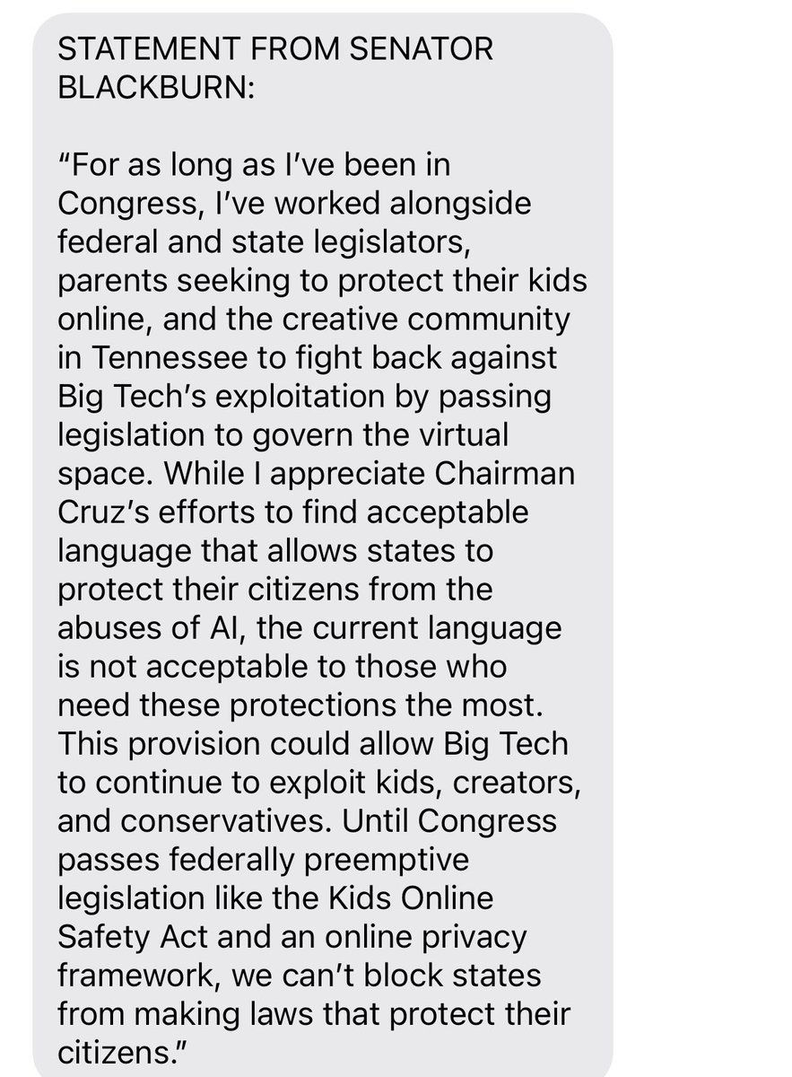 🚨 Blackburn is backing off the AI deal. New statement from her: “While I appreciate Chairman Cruz’s efforts to find acceptable language that allows states to protect their citizens from the abuses of AI, the current language is not acceptable…”