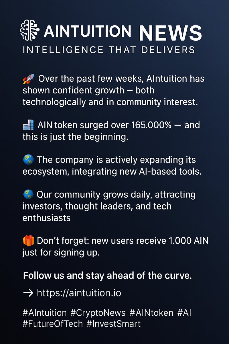 🧠 AIntuition News | Intelligence That Delivers
🚀 Over the past few weeks, AIntuition has shown confident growth — both technologically and in community interest.

📊 AIN token surged over 165,000% — and this is just the beginning.
💼 The company is actively expanding its