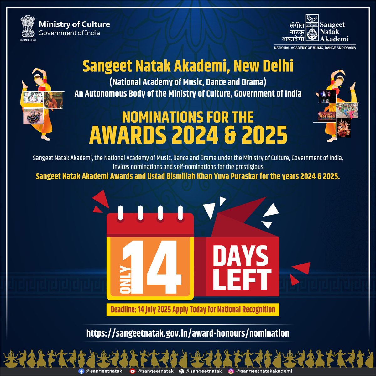Call for Nominations

📣 Only 14 days left to submit your nominations!

Be part of India’s prestigious cultural legacy.
Apply now for the Sangeet Natak Akademi Awards &amp; Ustad Bismillah Khan Yuva Puraskar 2024 &amp; 2025.

14th July is the last date for the application.
For details