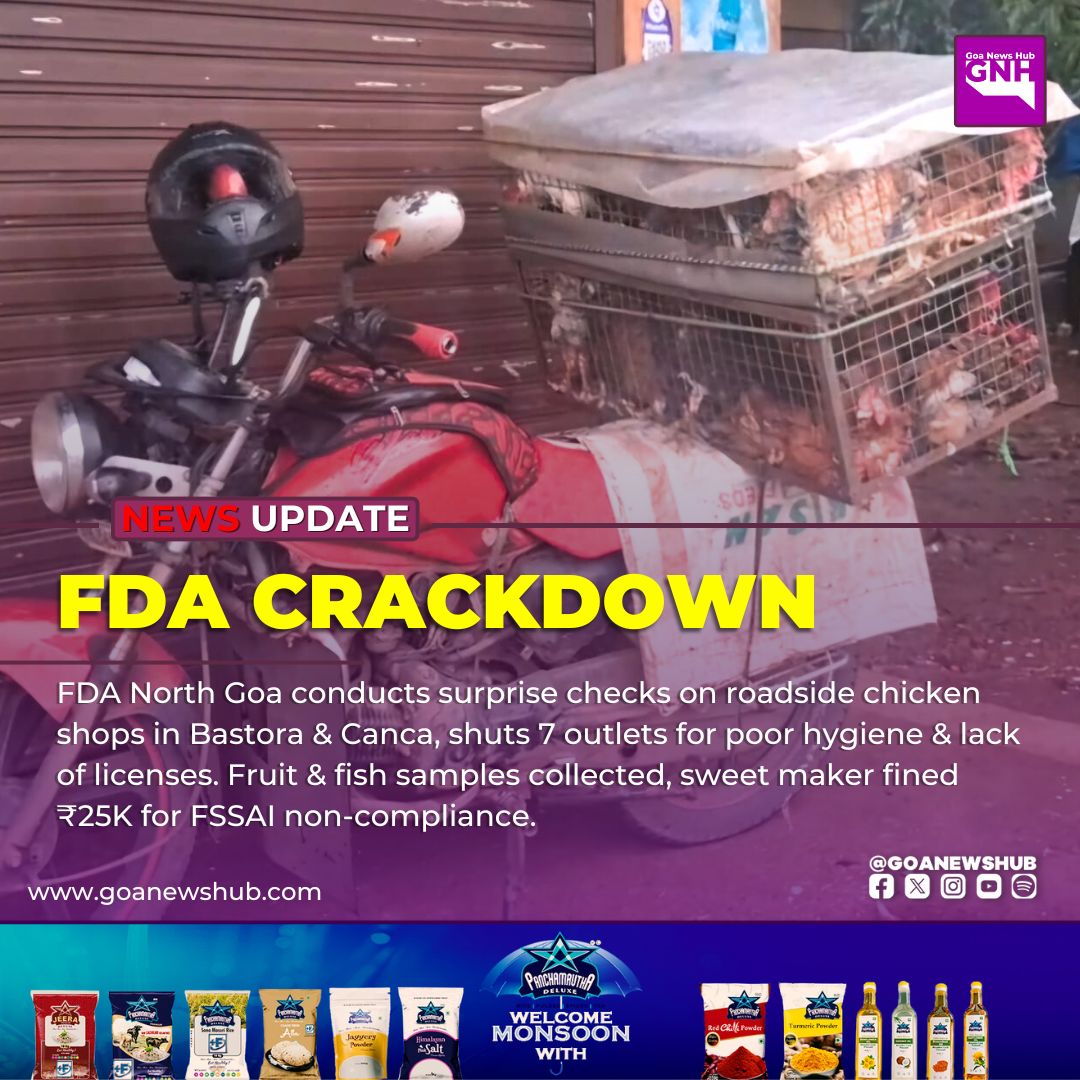 goanewshub's tweet photo. FDA Crackdown
FDA North Goa conducts surprise checks on roadside chicken shops in Bastora & Canca, shuts 7 outlets for poor hygiene & lack of licenses. Fruit & fish samples collected, sweet maker fined ₹25K for FSSAI non-compliance.
#GoaFDA #FoodSafety https://t.co/Es9BNzvoZg