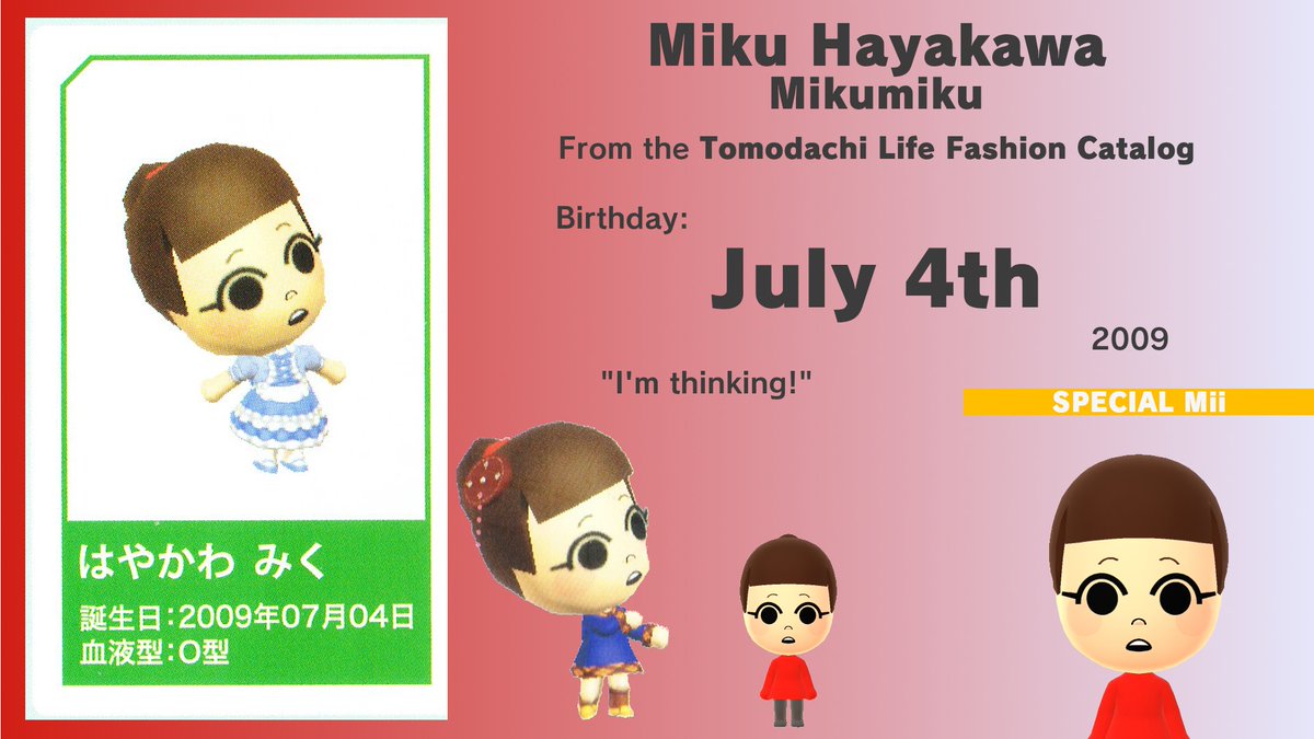 Today, July 4th (2025), is Miku Hayakawa's birthday. Also known as Mikumiku, she is a Special Mii from the Tomodachi Life Fashion Catalog. Born in 2009, she was 3 years old at the date of publication! She turns 16 today! miilibrary.com/ALL/SPECIAL/tl…