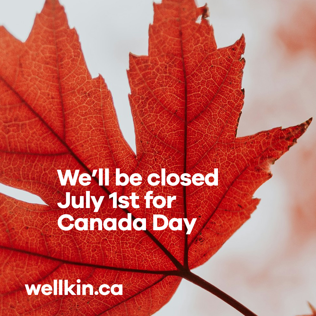 Please note: Wellkin offices will be closed Tuesday, July 1st for Canada Day 🍁 Regular hours will resume Wednesday, July 2nd