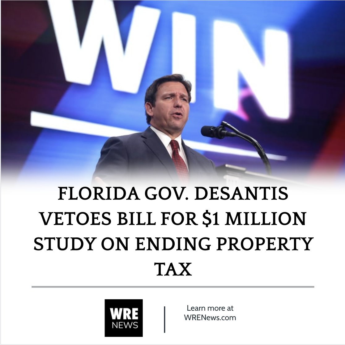 FLORIDA GOV. DESANTIS VETOES BILL FOR $1 MILLION STUDY ON ENDING PROPERTY TAX. Learn more at wrenews.com/florida-gov-de…