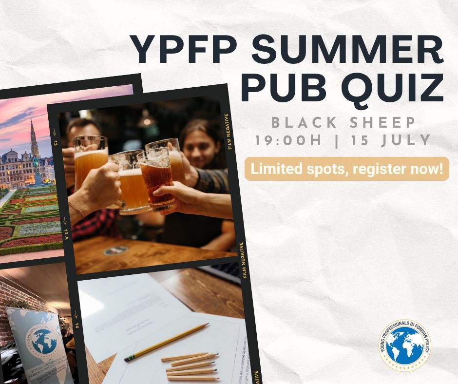 YPFP Brussels is happy to invite you to a new edition of our YPFP #PubQuiz! 

Gather your friends and join us on 15 July at the Black Sheep to test your foreign policy knowledge and enjoy an evening filled with nice food, drinks, and great company.

members.ypfp.org/event-6245377