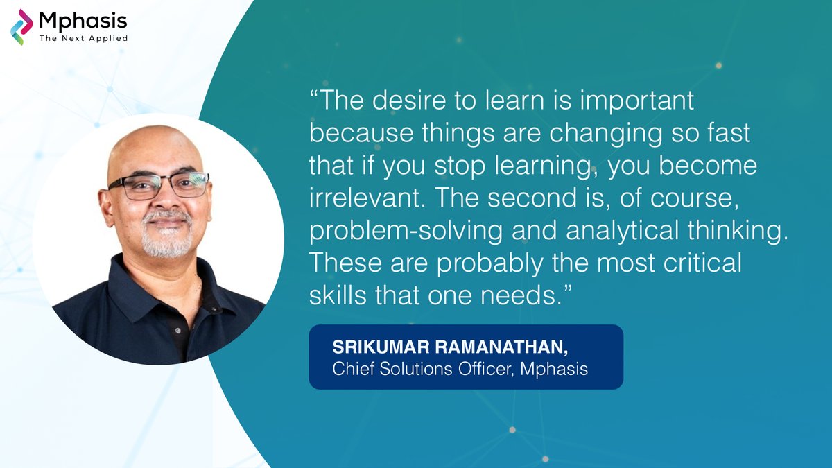 Srikumar Ramanathan, Chief Solutions Officer, Mphasis, shares why the ability to learn, adapt and solve problems is what really sets top talent apart in today’s tech landscape. Learn more: mphs.co/hdtr

#StayAhead #EngineeringIsInOurDNA