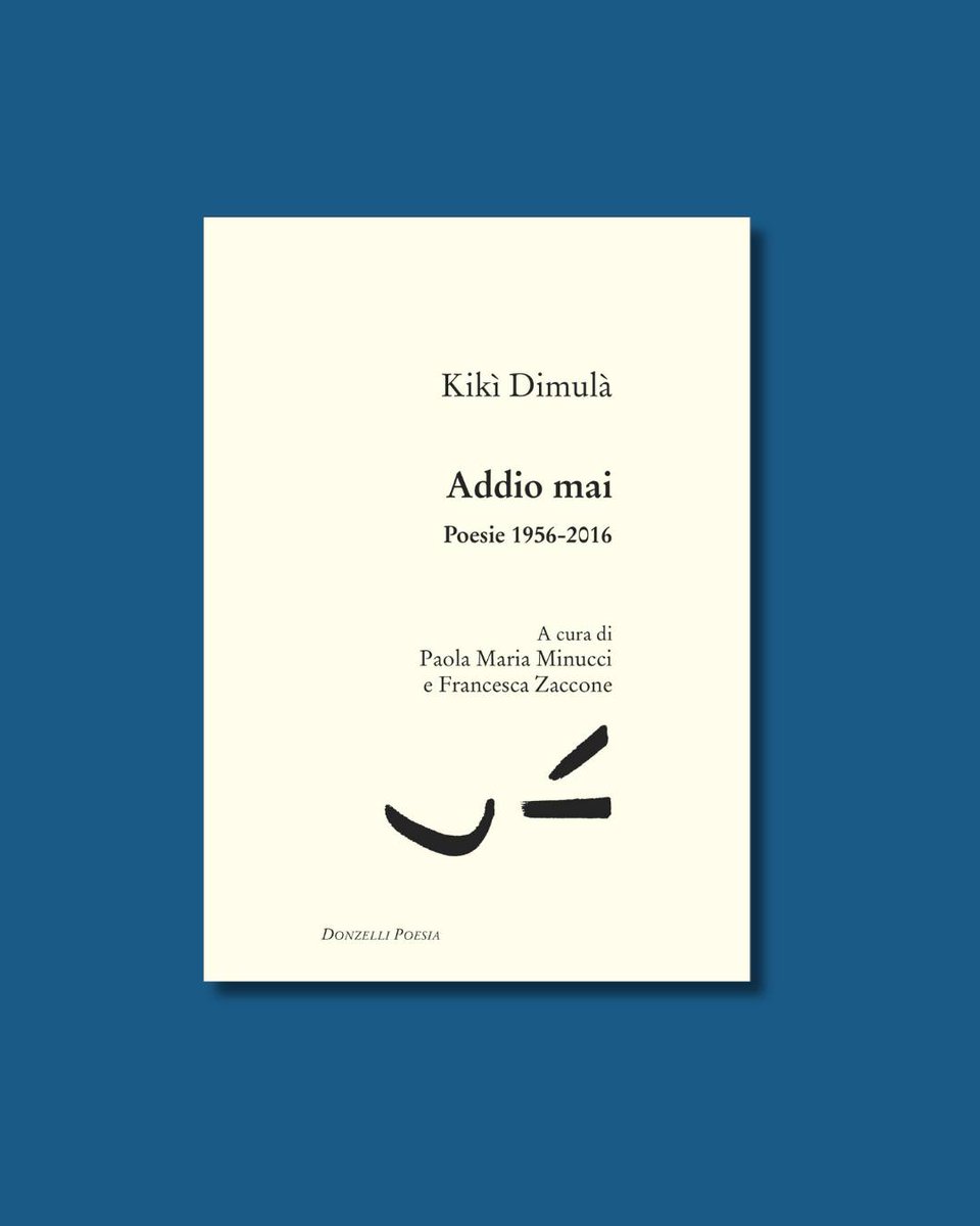 DonzelliEditore's tweet image. 𝐴𝑑𝑑𝑖𝑜 𝑚𝑎𝑖, l’intera opera poetica di Kikì Dimulà, tra le figure più originali della letteratura greca del secondo Novecento.
"Addio mai. Tutte le poesie" di Kiki Dimulà, a cura di Paola Minucci e Francesca Zaccone, edito nella collana Poesia diretta da Elisa Donzelli.