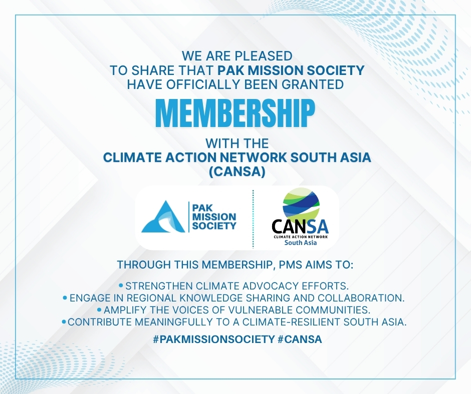 We’re thrilled to announce that Pak Mission Society has officially become a full member of the Climate Action Network South Asia (CANSA)!
#PakMissionSociety #CANSA #ClimateAction