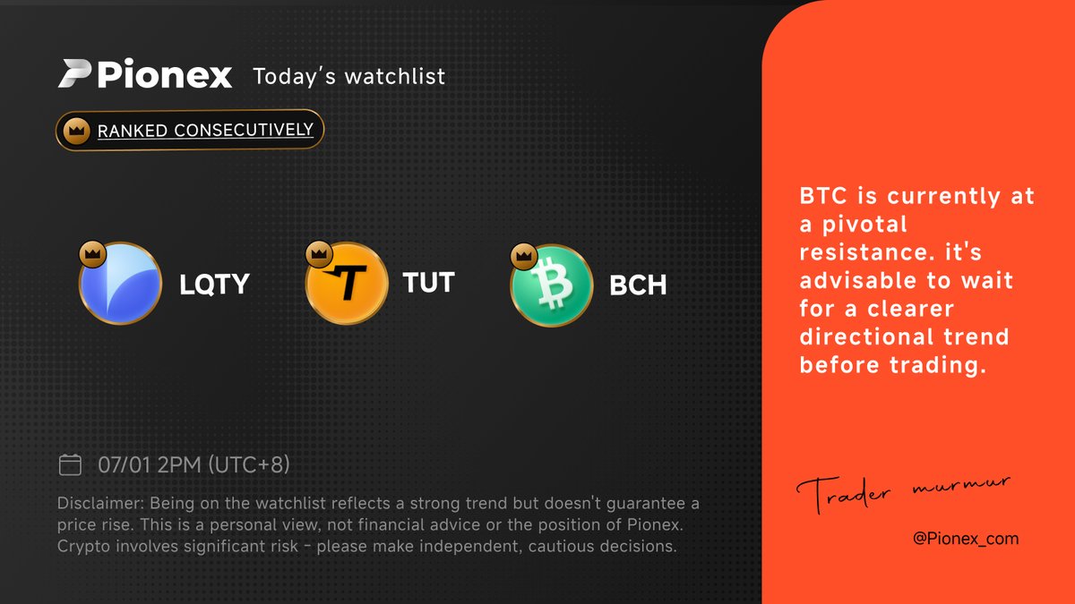 📅 7/1 Watchlist
🏯 $LQTY, $TUT, $BCH  on our radar today!

💡Friendly Reminder:
The selected coins aren't guaranteed to rise — they just show stronger upward momentum and lower downside risk

#LQTY #TUT #BCH #Pionex