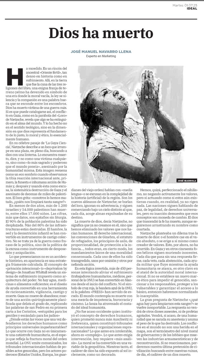 Dios ha muerto.
Si no reaccionamos, perderemos nuestra última pretensión de civilización buscando entre nuestras ruinas, de día, el cadáver de un dios muerto.
Publicado en <a href="/ideal_granada/">ideal_granada</a>  y en granadablogs.com/entre.../2025/…