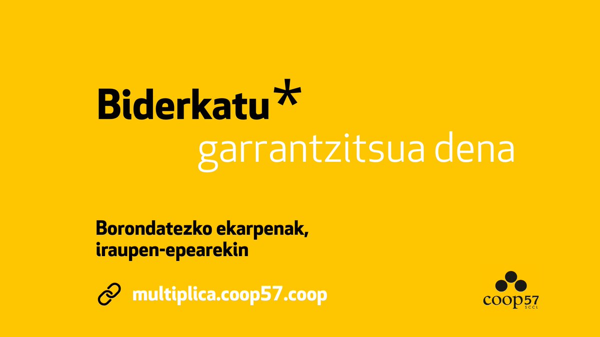 Coop57 (@coop_57) on Twitter photo <a href="/Koop57_EH/">Koop57 Euskal Herria</a> ✱ Biderkatu* tresnarekin, sendotasuna eta epe luzerako estrategiak behar dituzten proiektu eraldatzaileak finantzatzen jarraitu nahi dugu.
🔗multiplica.coop57.coop
(✱‿✱)
#MultiplicaCoop57 <a href="/Koop57_EH/">Koop57 Euskal Herria</a> ✱ Biderkatu* tresnarekin, sendotasuna eta epe luzerako estrategiak behar dituzten proiektu eraldatzaileak finantzatzen jarraitu nahi dugu.
🔗multiplica.coop57.coop
(✱‿✱)
#MultiplicaCoop57