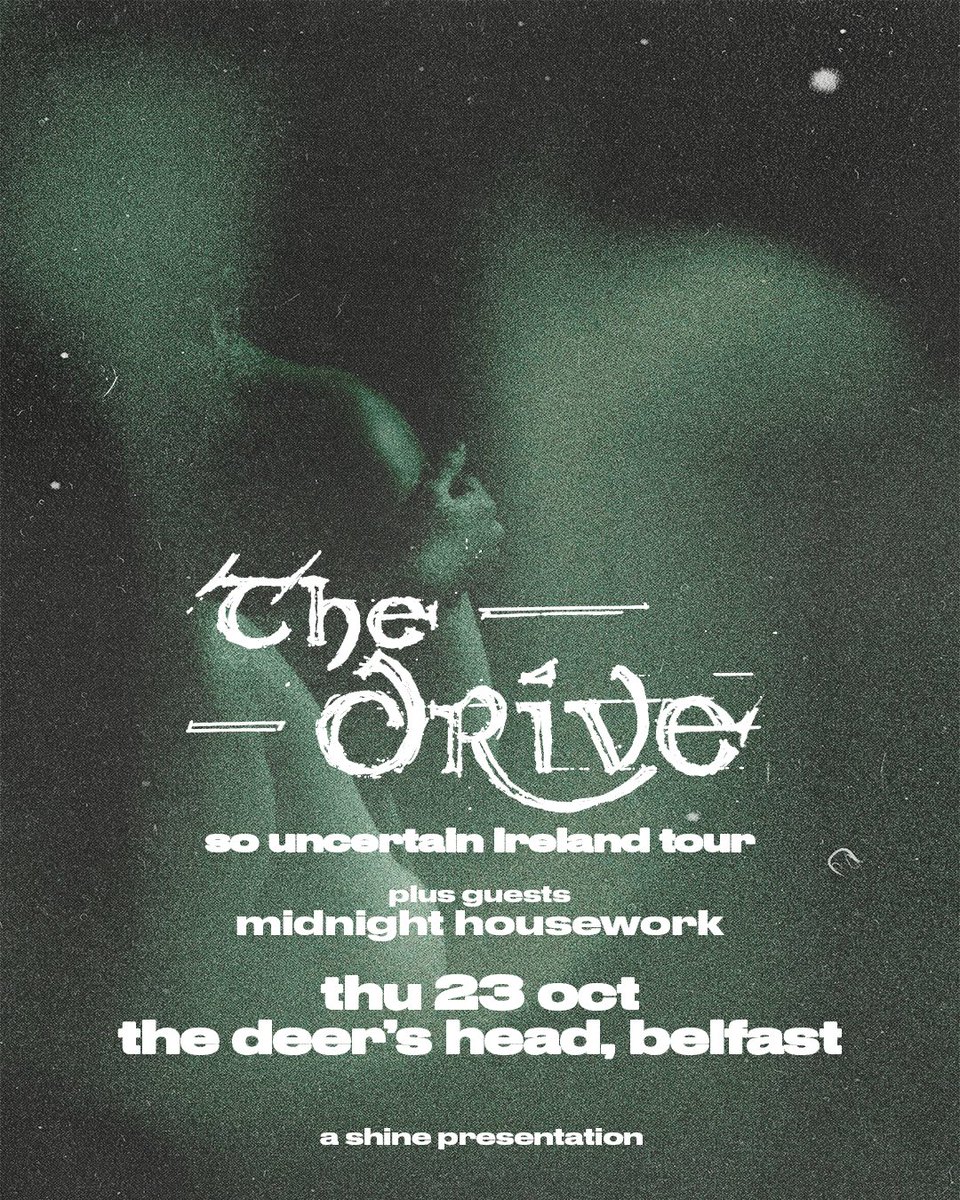 Cork-based outfit The Drive have announced their 'So Uncertain' Ireland tour will stop at The Deer's Head, Belfast on 23rd Oct with guests Midnight Housework (<a href="/MNHousework/">MIDNIGHT HOUSEWORK</a>)! 

🎫 Tickets on sale Friday 10am from Ticketmaster.