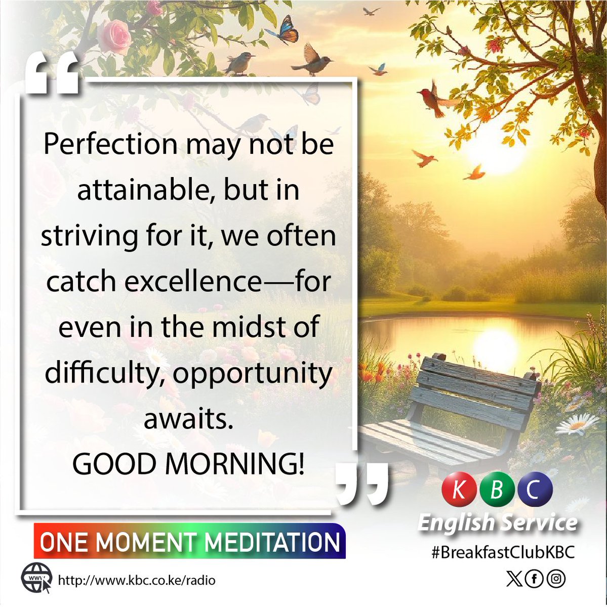 Wednesday morning moment of meditation.
Perfection may not be attainable, but in striving for it, we often catch excellence—for even in the midst of difficulty, opportunity awaits.
GOOD MORNING!

#BreakfastClubKBC ^PMN