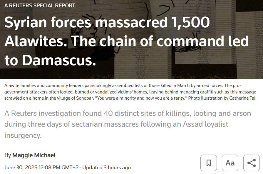 E proprio mentre si fanno passi avanti su normalizzazione con Israele e sulle sanzioni alla Siria, Reuters esce con questa inchiesta sui massacri di marzo scorso, parlando di 1.500 alawiti uccisi con una catena di comando che porta direttamente a Damasco, cioè ad Al-Sharaa.
