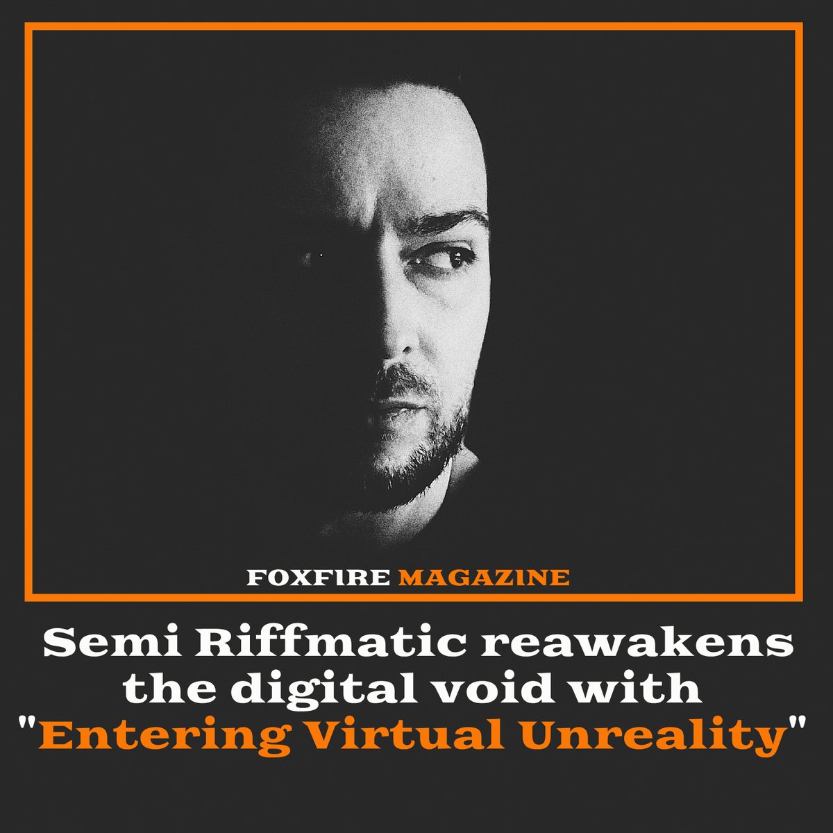 Semi Riffmatic delivers a powerful call for an emotional revival with his electrifying new single, “Entering Virtual Unreality.” 

more info:foxfiremagazine.com/2025/07/semi-r…