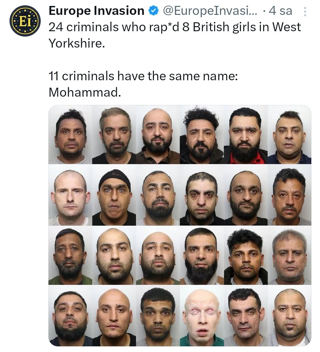 İngiltere'de 8 İngiliz kıza tecavüz eden 24 kişiden 11'inin adı Muhammed idi. "Peygamber efendimizin adına hakaret ettiler" deyip ortalığı ayağa kaldıran yobaz gördünüz mü hiç?..