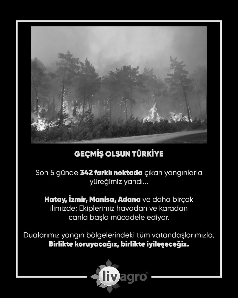 livagro_'s tweet photo. GEÇMİŞ OLSUN TÜRKİYE🇹🇷

Son 5 günde 342 farklı noktada çıkan yangınlarla yüreğimiz yandı... Ormanlarımız, evlerimiz, umutlarımız alevlerle sınandı.

Bu zor günlerde emek veren tüm kahramanlarımıza minnettarız. Dualarımız yangın bölgelerindeki tüm vatandaşlarımızla. https://t.co/D0oUaNoWEZ