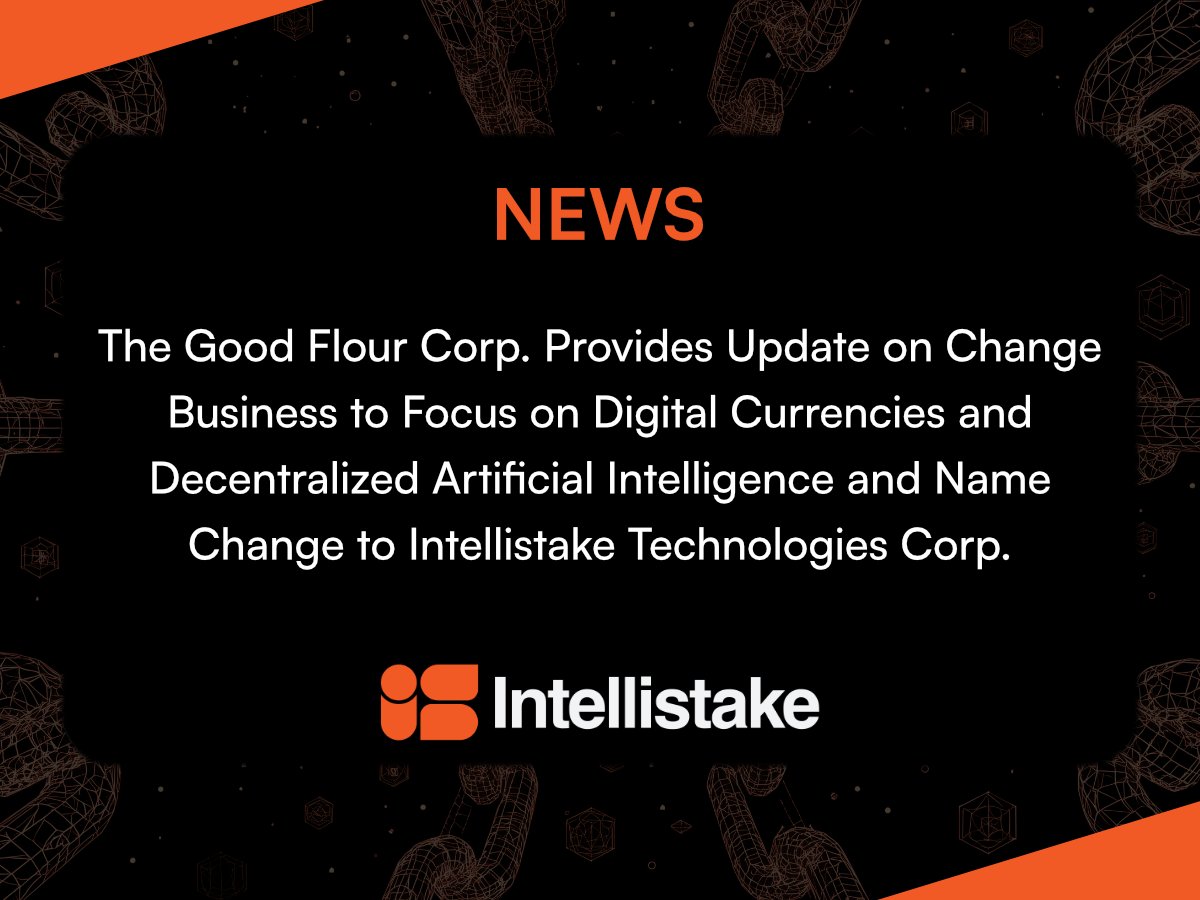 intellistake's tweet image. The Good Flour Corp. Provides Update on Change Business to Focus on Digital Currencies and Decentralized Artificial Intelligence and Name Change to Intellistake Technologies Corp.
Read more 👇
newsfilecorp.com/release/257388…