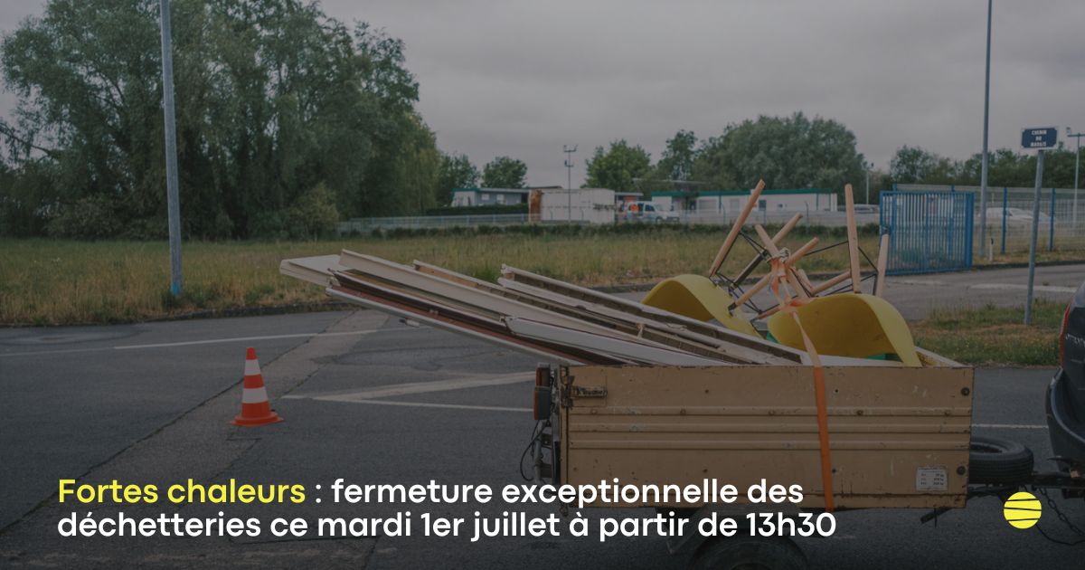 🔵[Fortes chaleurs : fermeture exceptionnelle des déchetteries] En raison des fortes chaleurs, l'ensemble des déchetteries du territoire ferme à 13h30 aujourd'hui, mardi 1er juillet. Nous vous remercions de votre compréhension.