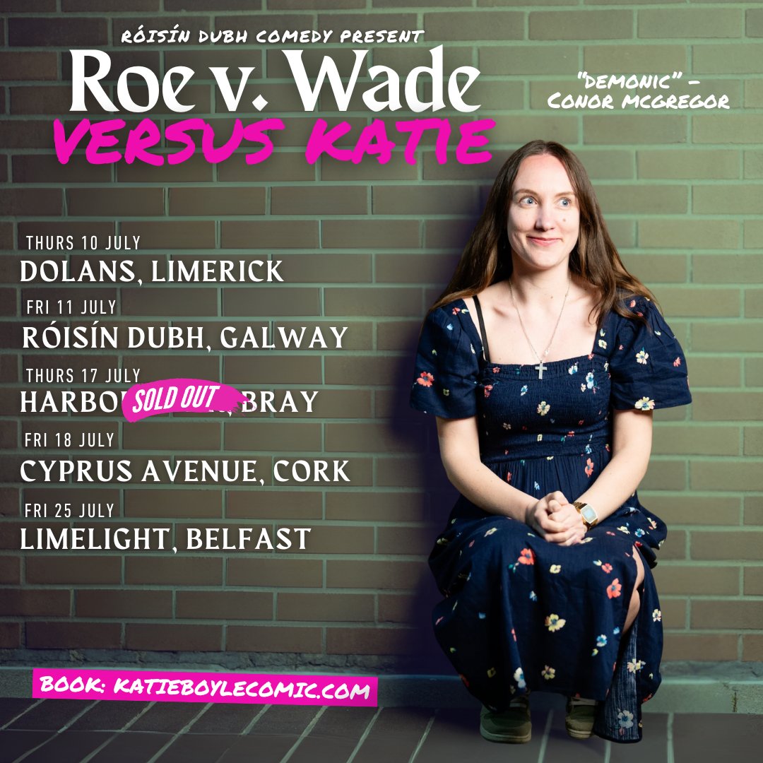 "Demonic" - Conor McGregor 

Katie Boyle is back home with a new stand up show. ‘Roe v. Wade Versus Katie’ is about abortion rights, life in America, Saint Brigid, doing long distance with a childhood crush and Irish history.

Book: roisindubh.net//news/2025/mar…