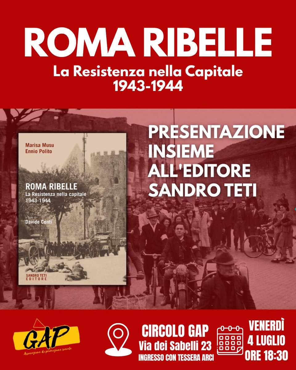 Sandro Teti Editore (@sandrotetied) on Twitter photo 📖Presentazione del volume "Roma Ribelle. La Resistenza nella capitale 1943-1944" di Marisa Musu, Ennio Polito
🗓️venerdì 4 luglio
⏰18:30
📍ROMA - Circolo GAP San Lorenzo (via dei Sabelli, 23)
con Sandro Teti, <a href="/AlbertoFazolo/">Alberto Fazolo</a>
LOCALE CLIMATIZZATO
(ingresso con tessera ARCI) 📖Presentazione del volume "Roma Ribelle. La Resistenza nella capitale 1943-1944" di Marisa Musu, Ennio Polito
🗓️venerdì 4 luglio
⏰18:30
📍ROMA - Circolo GAP San Lorenzo (via dei Sabelli, 23)
con Sandro Teti, <a href="/AlbertoFazolo/">Alberto Fazolo</a>
LOCALE CLIMATIZZATO
(ingresso con tessera ARCI)