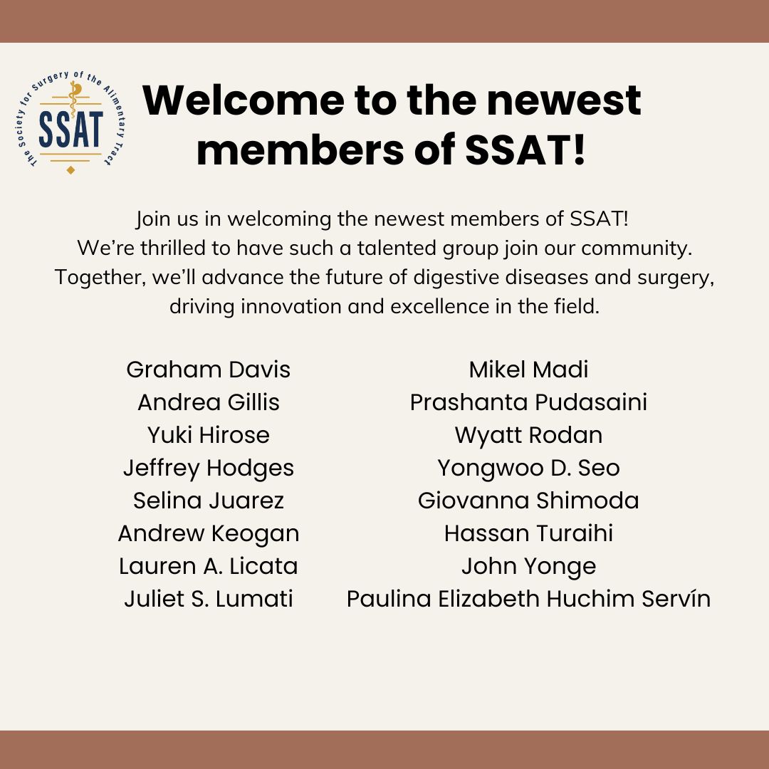 Join us in welcoming the newest members of SSAT! We’re honored to have such a dynamic group as part of our community. Their passion and expertise will strengthen our mission to advance care, research, and innovation in digestive disease and surgery. 

#SSAT #DigestiveHealth