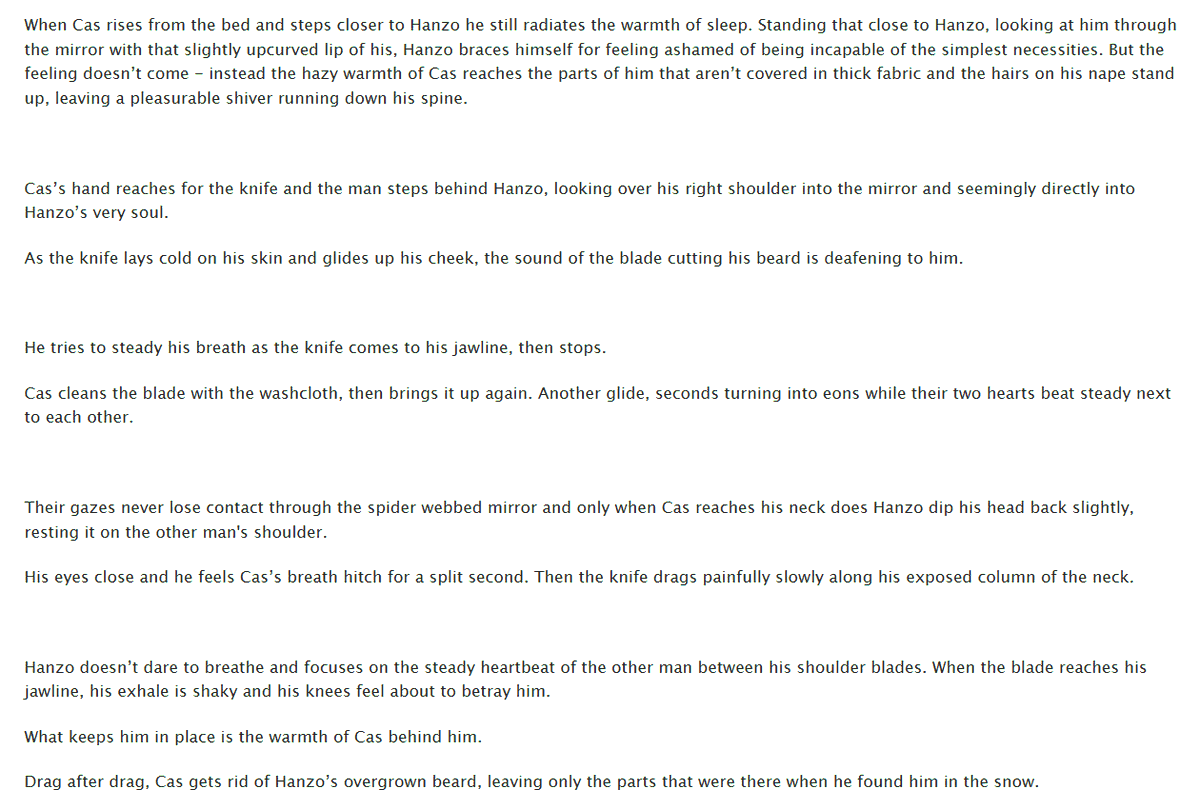 [ Omen of Blood AU, part  from the gift fic I got from <a href="/SleeplessCap/">CaptainNeedsNoSleep</a>  ]
 Hanzo injured shoulder prevented him with a mundane yet delicate task: shaving, he got unexpected help from the hunstman.
 #yeehan