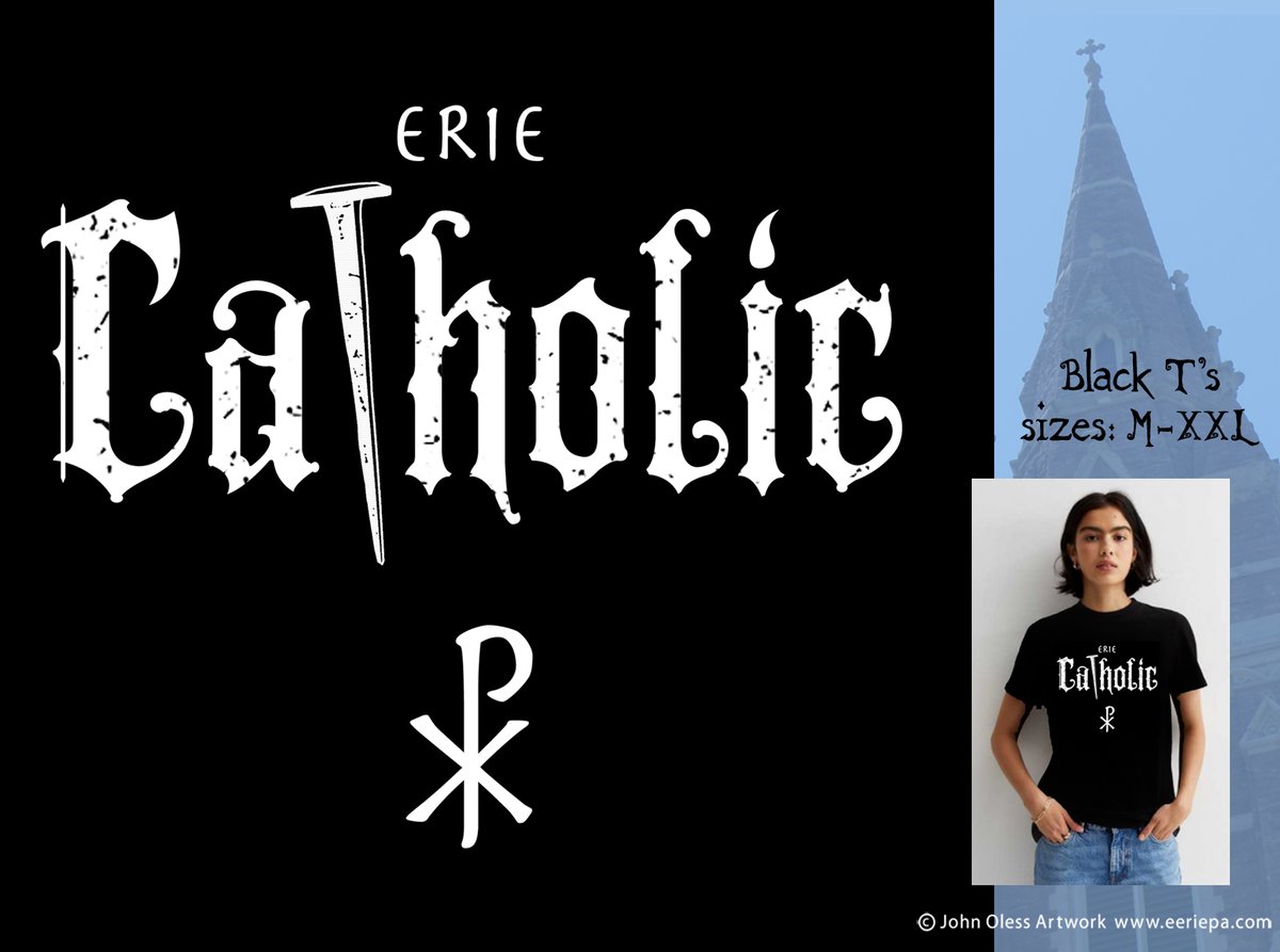 New Gothic Catholic apparel design with Erie Catholics in mind. Sizes M - XXL, but let me know if you'd like a larger size or a long sleeve T.