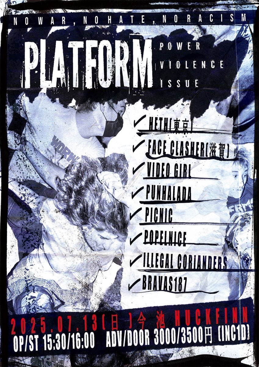 次回ライブはPiCNiCとVIDEO GIRLで2ステージ！宜しくです！

2025.07.13(SUN)
今池HUCK FINN
PLATFORM
power violence issue

OPEN15:30 START16:00
ADV3000YEN（1D込）
DAY3500YEN（1D込）

HETH（東京）
FACE CLASHER（滋賀）
VIDEO GIRL
PUNHALADA
PiCNiC
POPELNICE
illegal corianders
BRAVAS187