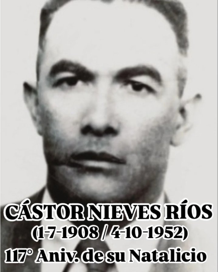 HONOR a CÁSTOR NIEVES RÍOS †, 117° Aniv de su Natalicio #1Julio1908, mártir en la lucha por la democracia y la libertad de Vzla. Roble formado en <a href="/ADemocratica/">Acción Democrática</a>, en el duro combate contra la dictadura, donde dejó su vida para hoy ser luz en la batalla por la recuperación del país