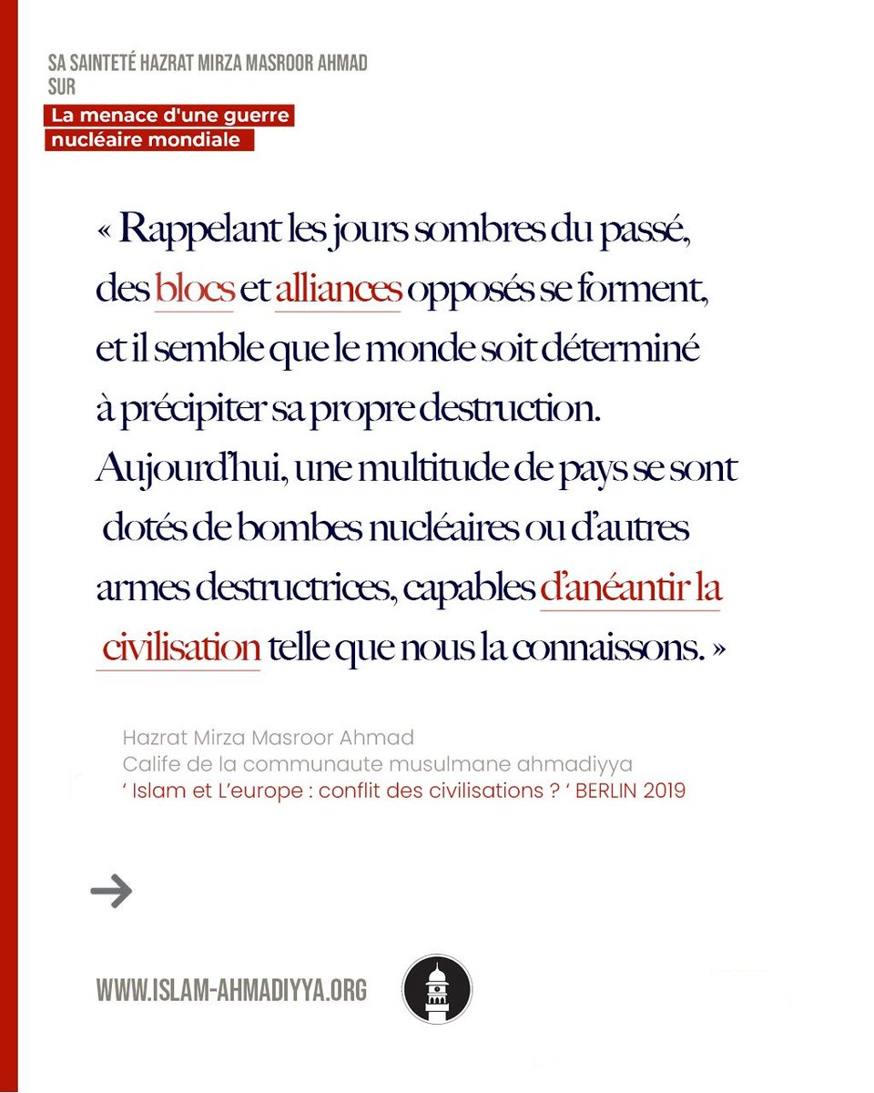 IslamAMC_org's tweet photo. '' Aujourd'hui, une multitude de pays se sont dotés de bombes nucléaires ou d'autres armes destructrices susceptibles de détruire la civilisation telle que nous la connaissons '' #Muhammad #islam #ImamMahdi #MessiePromis #MirzaGhulamAhmad #Calife #Masroor #IslamAhmadiyya https://t.co/n9FCrlIXta